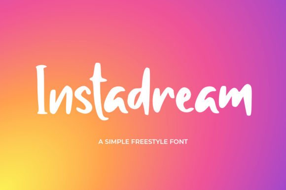 Instadream: A Freestyle Font for Creative Branding